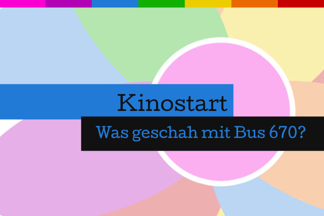 "Was geschah mit Bus 670?" läuft ab 10.12.2020 in den deutschen Kinos.