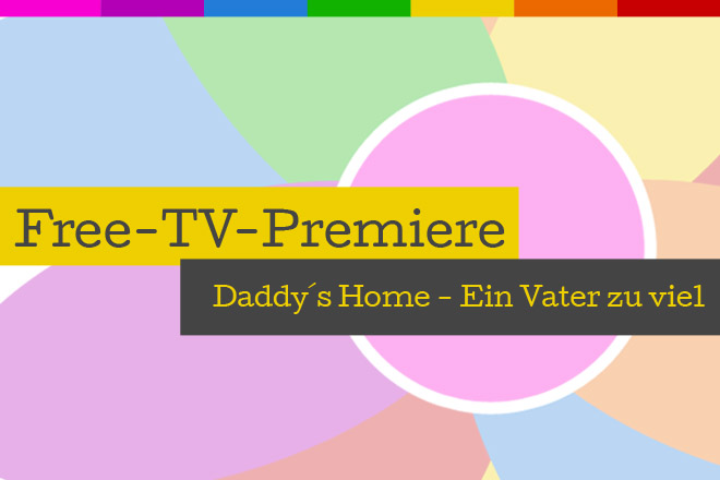 Die Free-TV-Premiere "Daddy´s Home - Ein Vater zu viel" läuft am 07.01.2018 um 20.15 Uhr bei ProSieben.