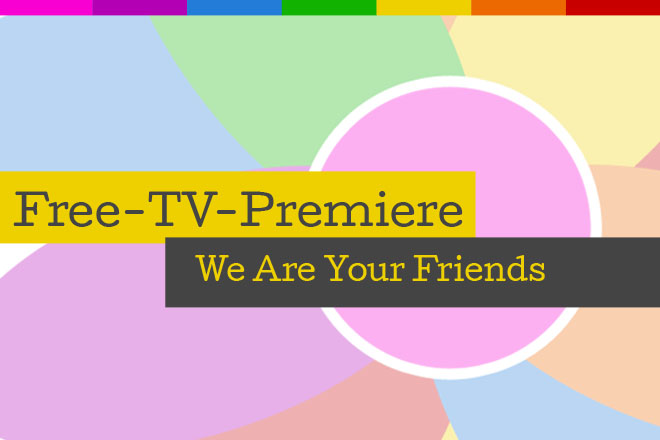 Die Free-TV-Premiere "We Are Your Friends" läuft am 19.08.2017 um 20.15 Uhr bei ProSieben.